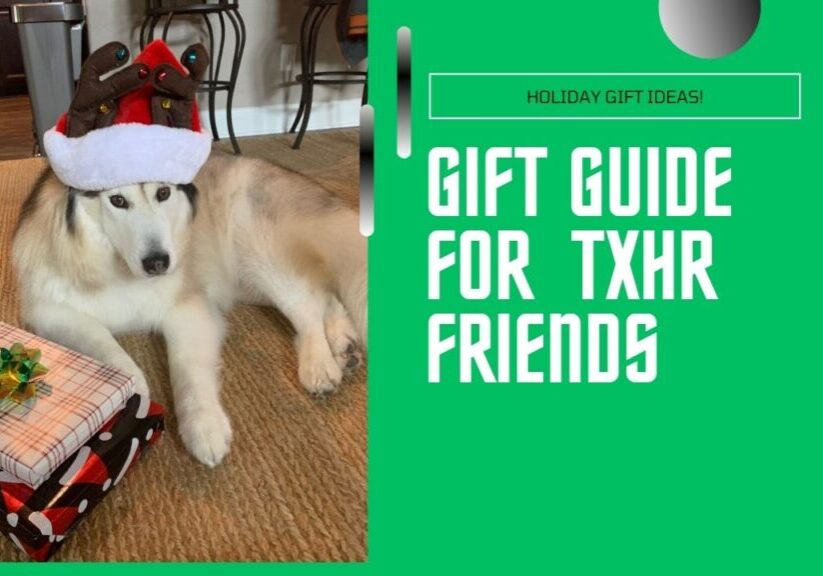 Gift Guide for TXHR Friends